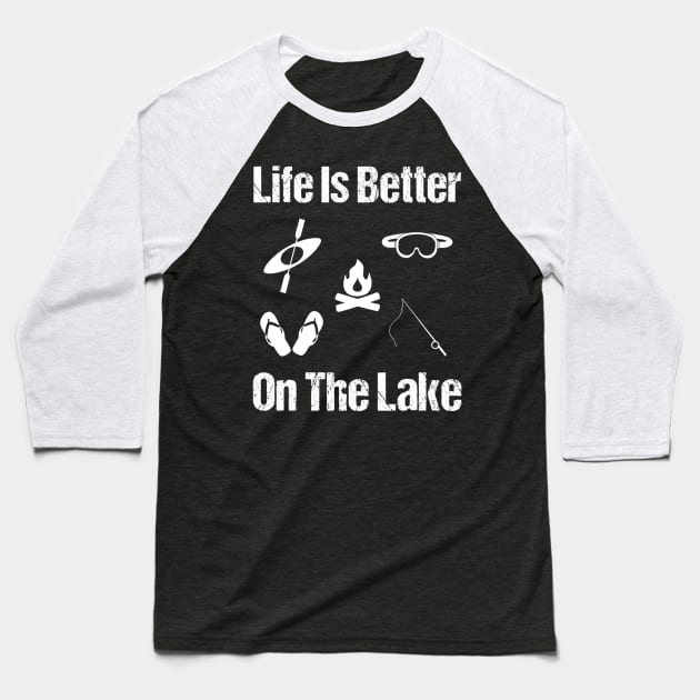 Life Is Better On The Lake Baseball T-Shirt by jmgoutdoors